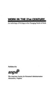 Work in the 21st Century: An Anthology of Writings on the Changing World of Work