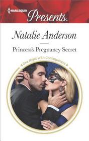 Princess's Pregnancy Secret (One Night With Consequences) (Harlequin Presents, No 3624)