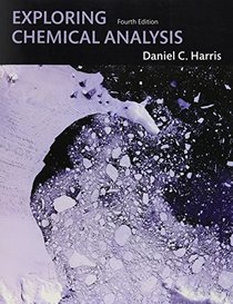 Exploring Chemical Analysis & Student Solutions Manual