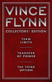 Vince Flynn Collectors' Edition #1: Term Limits, Transfer of Power, and The Third Option