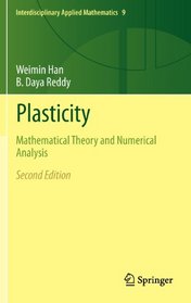 Plasticity: Mathematical Theory and Numerical Analysis (Interdisciplinary Applied Mathematics)