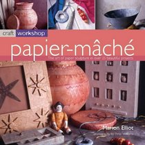 Craft Workshop: Papier Mache (Craft Workshop)