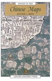 Chinese Maps: Images of 'All Under Heaven' (Images of Asia)