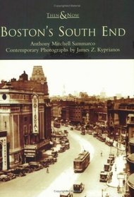 Boston's South End  (MA)   (Then &  Now)
