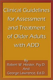 Clinical Guidelines for Assesment and Treatment of Older Adults with ADD