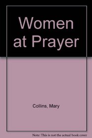 Women at Prayer (Theological Inquiries)