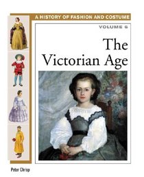 The Victorian Age (History of Costume and Fashion)