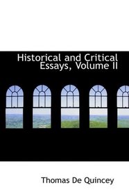 Historical and Critical Essays, Volume II