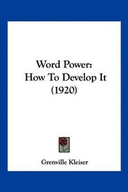 Word Power: How To Develop It (1920)