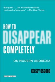 How to Disappear Completely: On Modern Anorexia