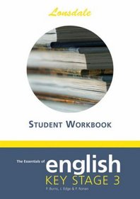 The Essentials of Key Stage 3: English Workbook