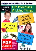 Upper KS2 Life Processes & Living Things: Photocopiable Practical Science