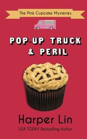 Pop-Up Truck and Peril (The Pink Cupcakes Mysteries) (Volume 5)