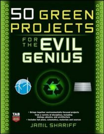 50 Green Projects for the Evil Genius