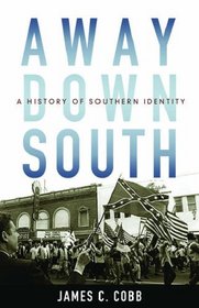 Away Down South: A History Of Southern Identity
