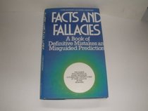 Facts and fallacies: A book of definitive mistakes and misguided predictions