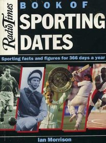 Radio Times Book of Sporting Dates: Sporting Facts and Figures for 366 Days a Year
