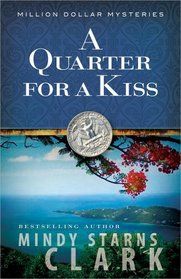A Quarter for a Kiss (Million Dollar Mysteries, Bk 4)