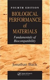 Biological Performance of Materials: Fundamentals of Biocompatibility, Fourth Edition