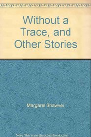 Without a Trace, and Other Stories