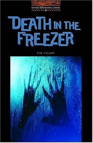 The Oxford Bookworms Library: Stage 2: 700 Headwords Death in the Freezer (Oxford Bookworms Library)