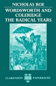 Wordsworth and Coleridge: The Radical Years (Oxford English Monographs)