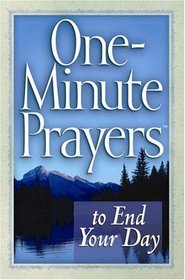 One-Minute Prayers to End Your Day