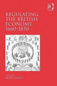 Regulating the British Economy, 16601850