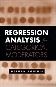 Regression Analysis for Categorical Moderators (Methodology In The Social Sciences)