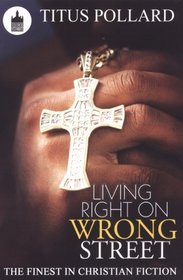 Living Right On Wrong Street (Urban Christian)