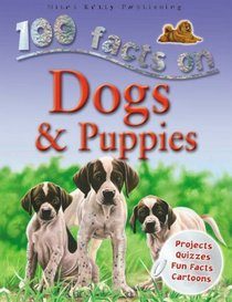 Dogs and Puppies (100 Facts)
