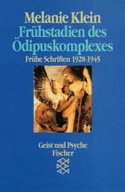 Frhstadien des dipuskomplexes. Frhe Schriften 1928 - 1945. ( Geist und Psyche).