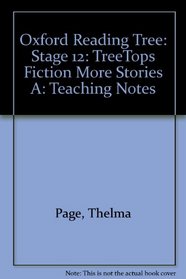 Oxford Reading Tree: Stage 12: TreeTops: More Stories A: Teaching Notes
