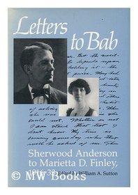 Letters to Bab: Sherwood Anderson to Marietta D. Finley, 1916-33