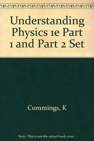 Understanding Physics 1e Part 1 and Part 2 Set