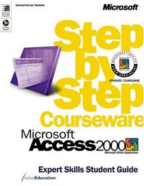 Microsoft  Access 2000 Step by Step Courseware Expert Skills Class Pack (Step By Step Courseware. Expert Skills Student Guide)