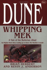 Dune: Whipping Mek : A Tale of the Butlerian Jihad