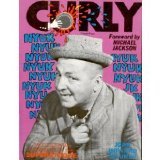 Curly, an Illustrated Biography of the Superstooge