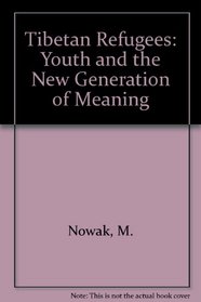 Tibetan Refugees: Youth and the New Generation of Meaning