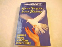 How to Pray for Inner Healing