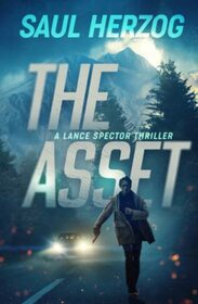 The Asset: American Assassin (Lance Spector Thrillers)