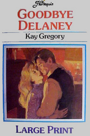 Goodbye Delaney (Large Print)