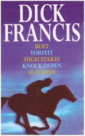 Dick Francis 5 Book Box Set: Bolt / Forfeit / High Stakes / Knock Down / Slay Ride