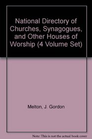 National Directory of Churches, Synagogues, and Other Houses of Worship (4 Volume Set)