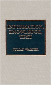 Information, Knowledge, Text