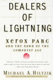 Dealers of Lightning : Xerox PARC and the Dawn of the Computer Age