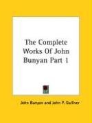 The Complete Works Of John Bunyan Part 1