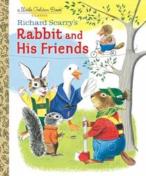 Richard Scarry's Rabbit and His Friends (Little Golden Book)