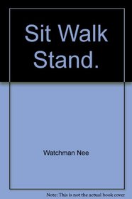 Sit Walk Stand [Paperback] by Watchman Nee; -