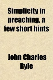 Simplicity in preaching, a few short hints